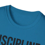 Discipline is the only way out T-Shirt