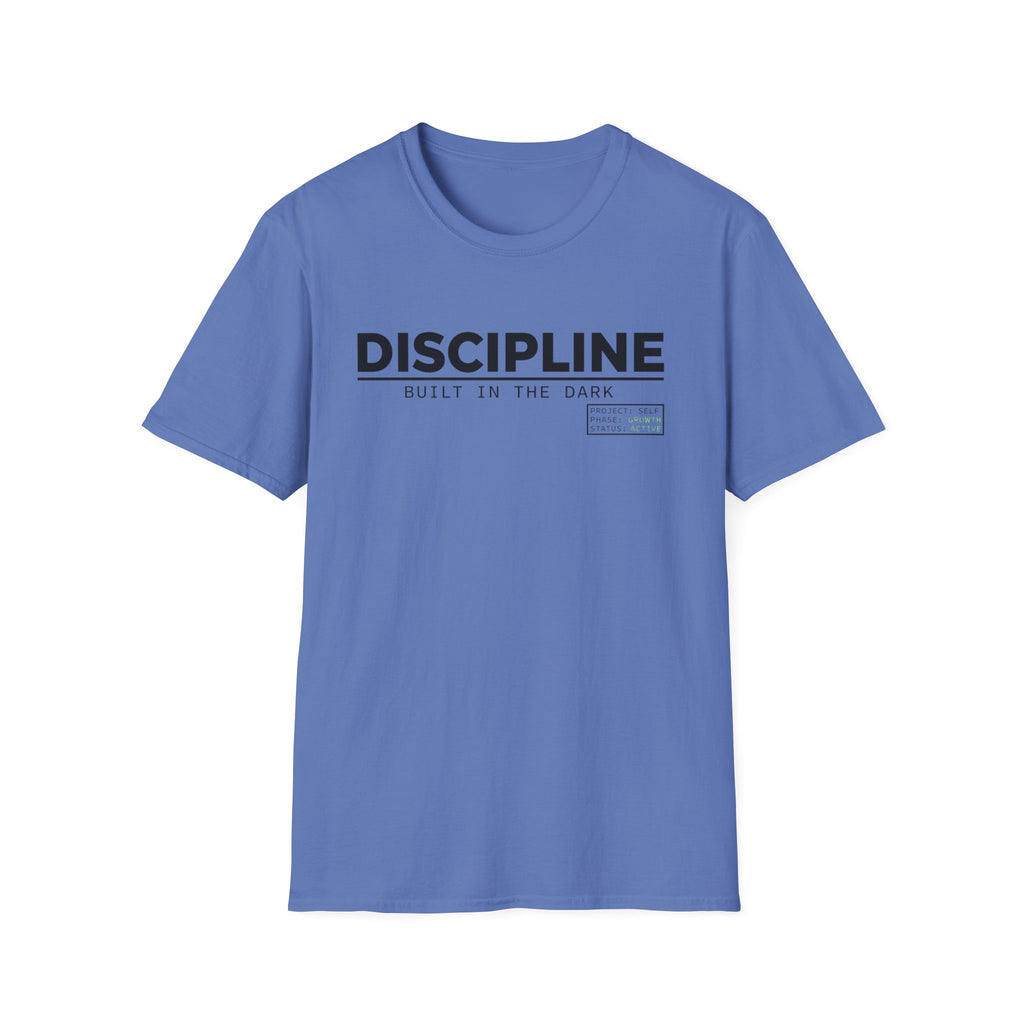 Discipline built in the dark T-Shirt