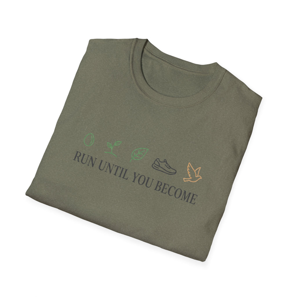 Run until you become T-Shirt